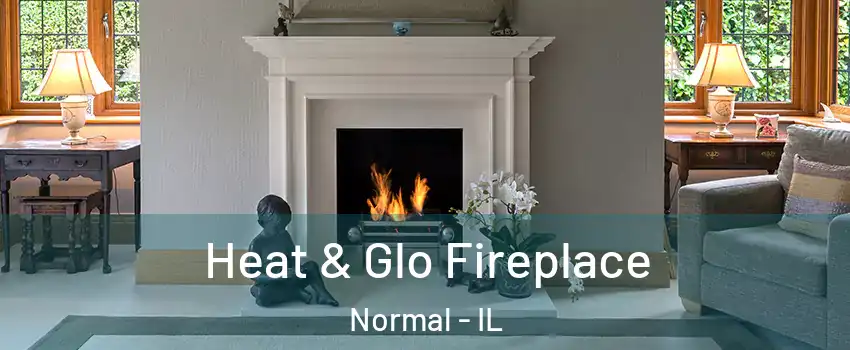  Heat & Glo Fireplace Normal - IL