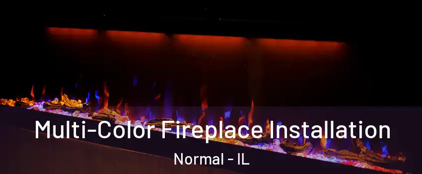  Multi-Color Fireplace Installation Normal - IL